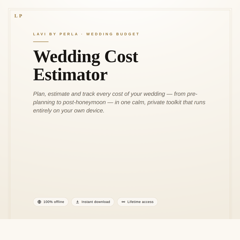 Wedding Cost Estimator by Lavi by Perla — a calm, private, offline wedding budget toolkit